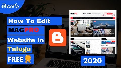 How To Edit Blogger Template In Telugu (2020) | In Detail [MAGPRO]