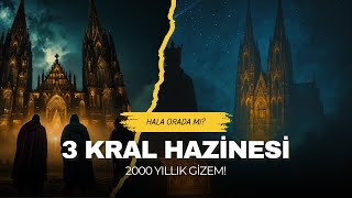 Üç Kralın Kayıp Hazinesi: Köln Katedralinin Çözülemeyen Sırrı