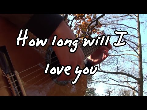 How Long Will I Love You - Ellie Goulding