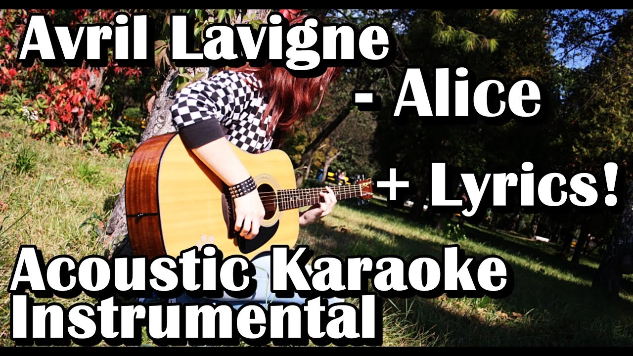 Avril Lavigne - Alice (Acoustic Karaoke Instrumental With Lyrics)