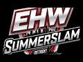 SEASON 2 EHW EP# 15 SUMMER SLAM