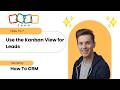 Zoho CRM Kanban View Tutorial  Visual Lead Manage