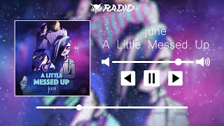 june - A Little Messed Up