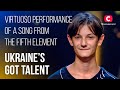 Virtuoso Performance Of A Song From The Fifth Element Ukraine S Got Talent