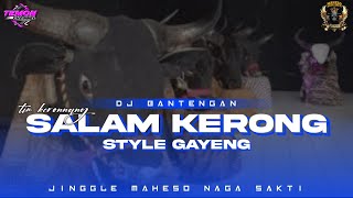 Dj Salam Kerong Bantengan Style Eng Jingle Maheso Naga Sakti