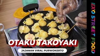 IDE JUALAN !!! Intip Cara Pembuatan Otaku Takoyaki Laris Di GOR SATRIA Purwokerto - EXO STREET FOOD