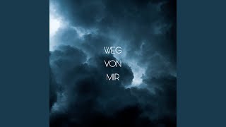 Weg Von Mir