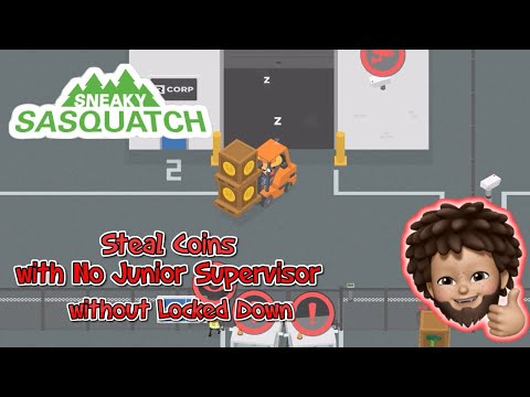 Sneaky Sasquatch - Steal Coins without being J. Supervisor and without Locked Down