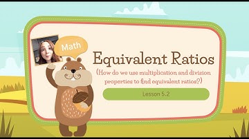 Equivalent Ratios 5.2