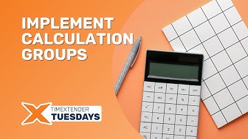 Calculation Groups - TimeXtender Tuesdays: Episode 26