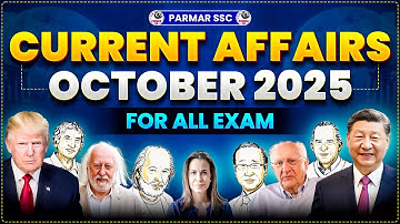 OCTOBER 2025 CURRENT AFFAIRS | SSC CGL, CHSL, MTS, DELHI POLICE & ALL EXAMS | PARMAR SSC