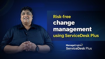 Risk-free change management using ServiceDesk Plus