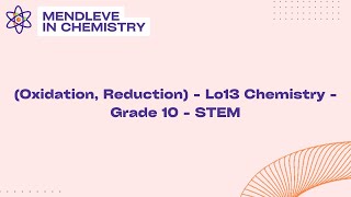 (Oxidation, Reduction) - Lo13 Chemistry - Grade 10 -  STEM