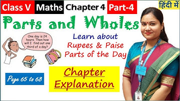 Parts and Wholes (Part 4) / NCERT Class 5 Maths Chapter 4 Explanation in Hindi + English