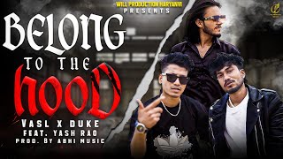 Belong To The Hood Official Music Video Vasl X Duke Yash Rao Will Production Haryanvi