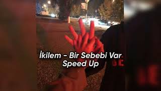 İkilem - Bir Sebebi Var ( Speed Up ) Resimi