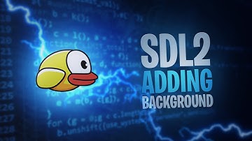 How To Make Flappy Bird using SDL # 11 | Adding Background
