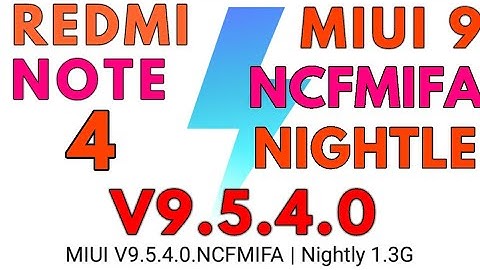 Redmi Note 4 MIUI 9 V9.5.4.0 Nightly STABLE  UPDATE Available Now (Thanks To Naman)