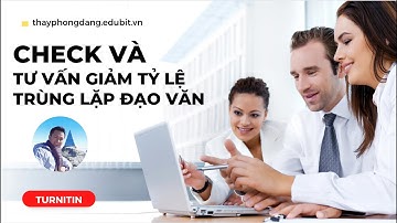 DỊCH VỤ CHECK ĐẠO VĂN VÀ TƯ VẤN GIẢM TỶ LỆ TRÙNG LẶP, ĐẠO VĂN|THAYPHONGDANG