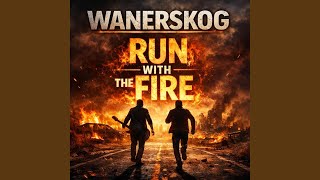 Run With the Fire