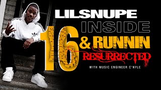 Lil Snupe Inside 16 Runnin Resurrected w C Nyle