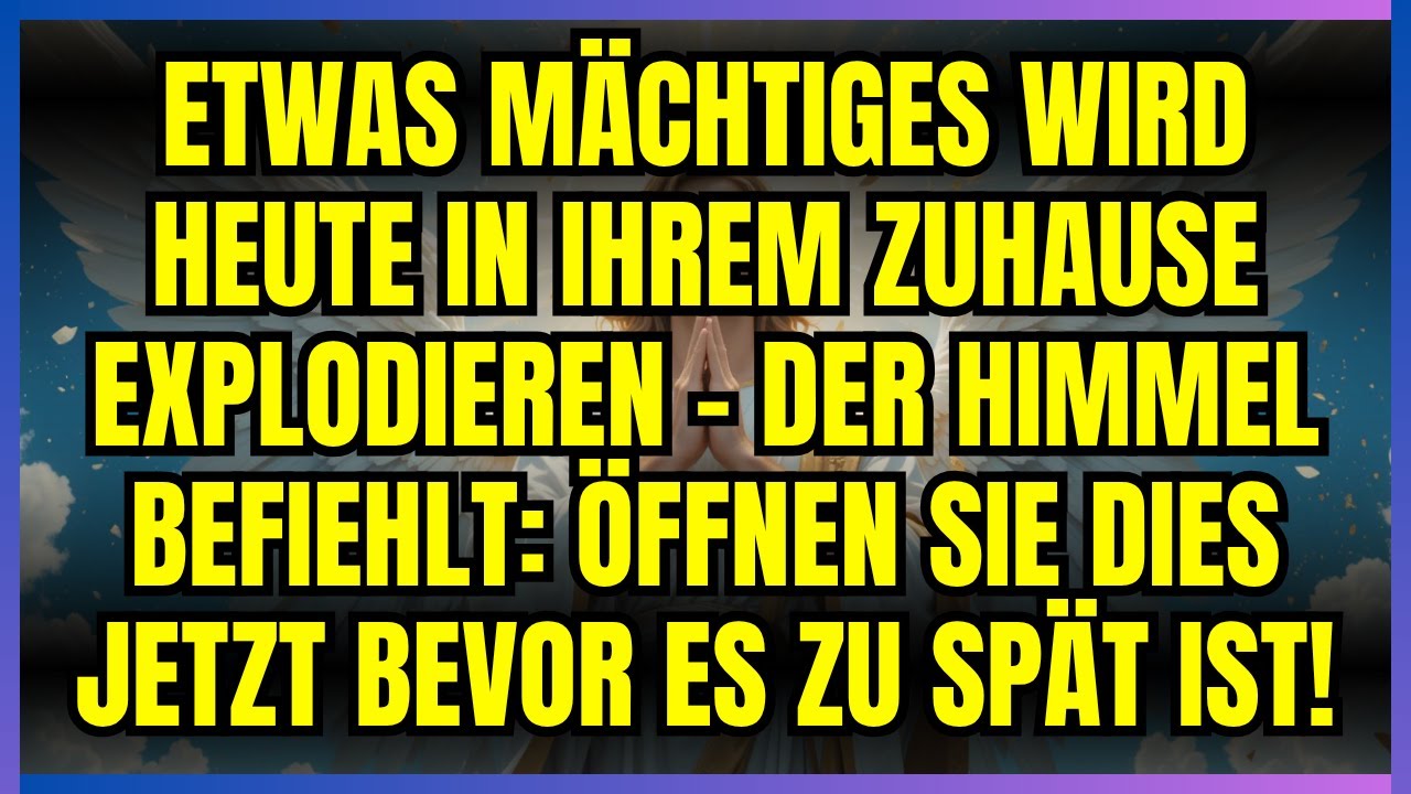 ⚡ ETWAS MÄCHTIGES WIRD HEUTE IN IHREM ZUHAUSE EXPLODIEREN - DER HIMMEL BEFIEHLT: ÖFFNEN SIE DIES...