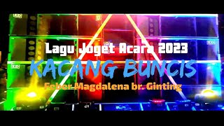 LAGU JOGET ACARA TERBARU 🔊🎶 || KACANG BUNCIS [FEBER MAGDALENA BR. GINTING]
