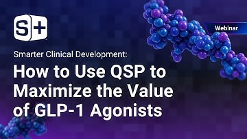 Smarter Clinical Development: How to Use QSP to Maximize the Value of GLP-1 Agonists