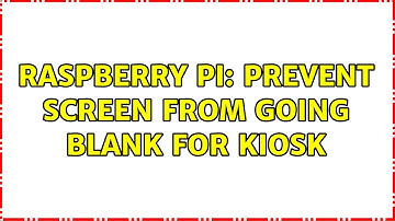 Raspberry Pi: Prevent screen from going blank for kiosk