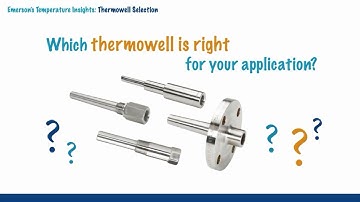 Temperature Insights - Thermowell Selection Brief Video