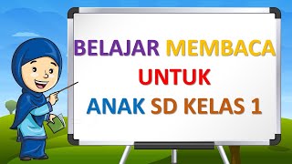 Belajar Membaca untuk Anak SD Kelas 1 | Latihan Membaca yang Mudah