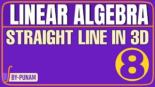 Straight Line In 3Dlinear Algebrasolved Examplesone Shot Videocareer By Punam