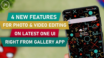 4 NEW Features To Edit Multiple Photos and Videos on Latest OneUI Right from the Gallery Application