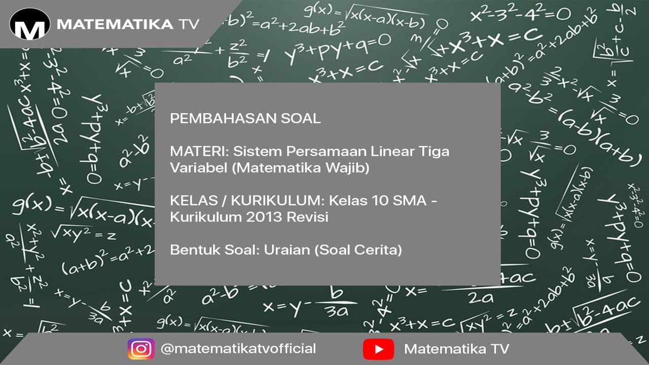 Kelas X Wajib Kurikulum 2013 Pembahasan Soal Cerita Sistem Persamaan Linear 3 Variabel 007 Youtube