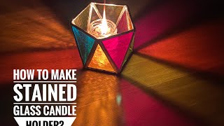 How to make a stained glass candle holder? Decoration ideas