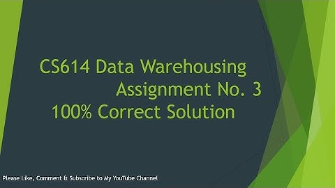 CS614 Assignment No 3 100% Correct Solution 01-02-2021 | VU FYP Data Warehousing