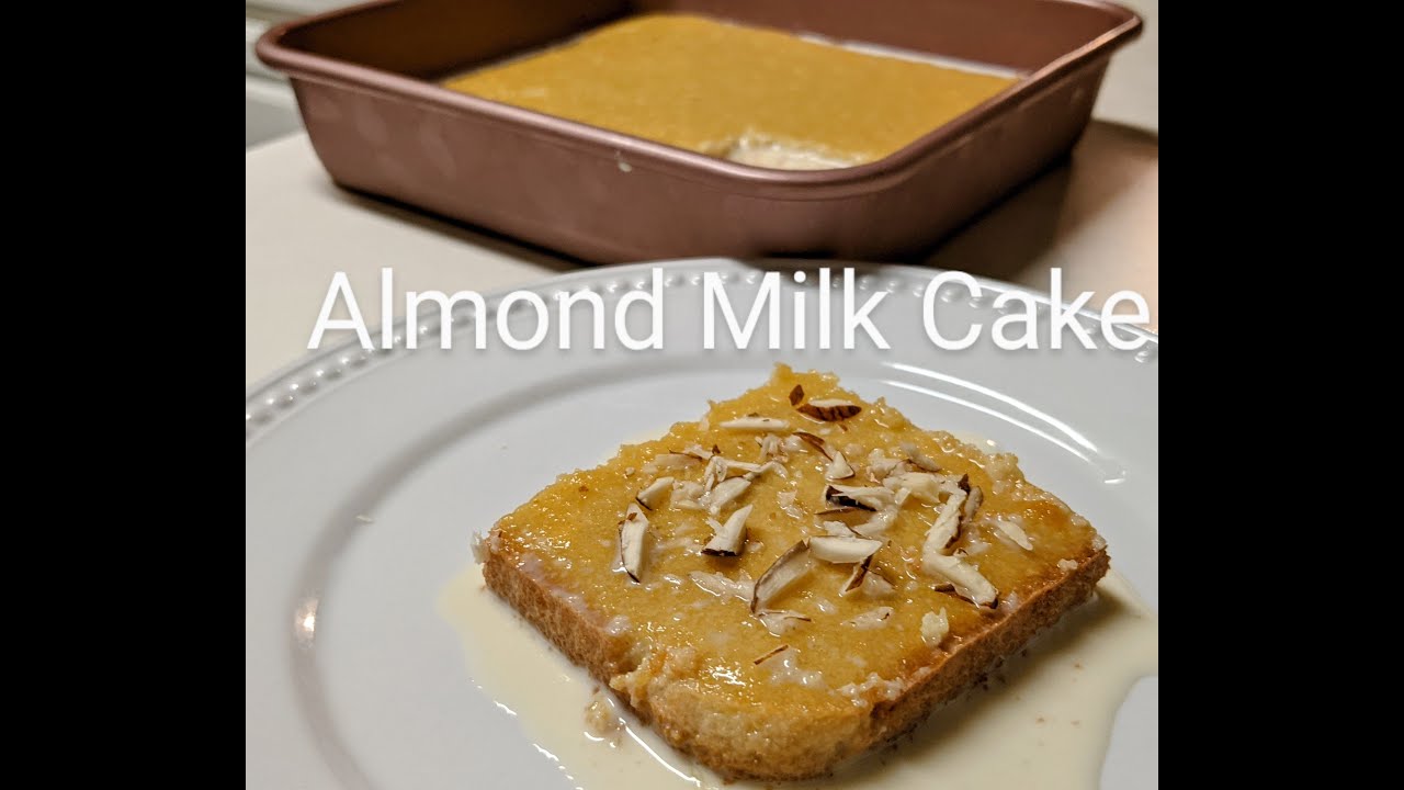 Gluten Free Almond Milk Cake Almond Milk Cake No Maida cake Healthy