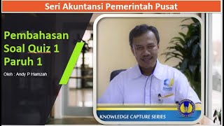 Seri Akuntansi Pemerintah Pusat   Pembahasan Quiz 1 Paruh 1