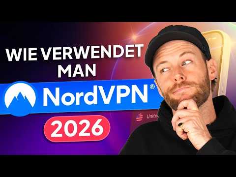 So funktioniert NordVPN | Komplettes NordVPN Tutorial für 2026