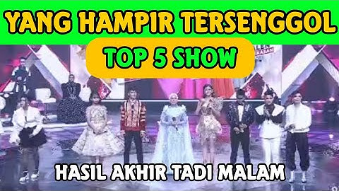 HASIL AKHIR TADI MALAM TOP 5 SHOW DA7 | YANG HAMPIR TERSENGGOL DANGDUT ACADEMY 7 
