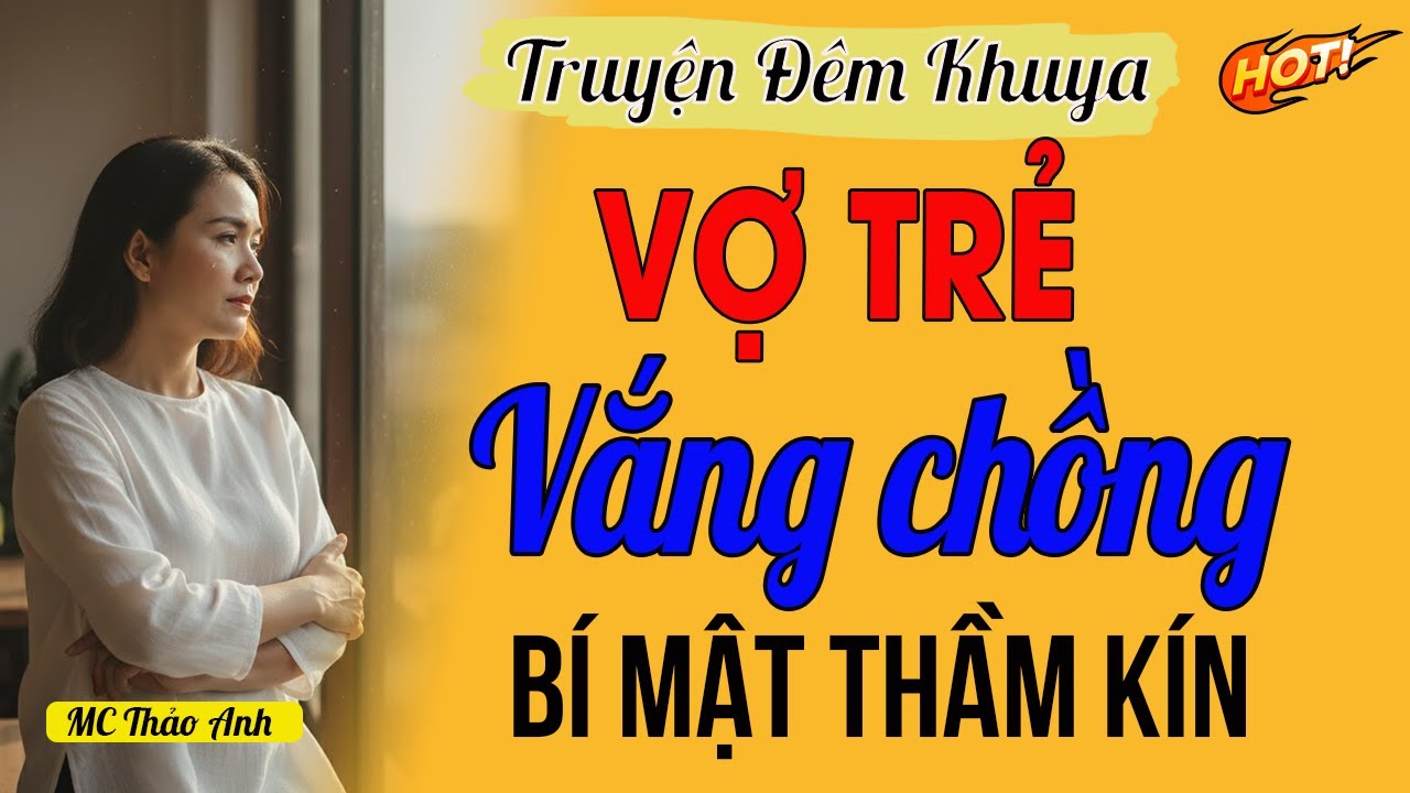 Vợ trẻ vắng chồng | Radio Tình Đời | Nghe truyện tình cảm, kể chuyện đêm khuya #RadioTìnhĐời