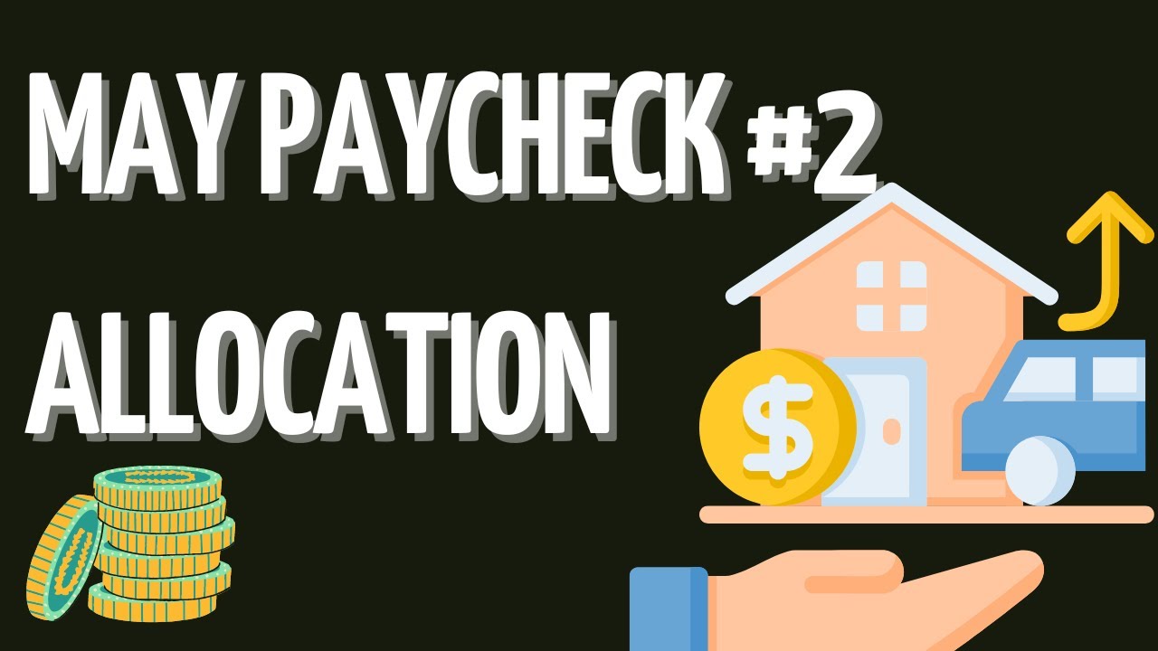 MAY 2023 PAYCHECK #2 ALLOCATION | DIGITAL BUDGETER| ZERO BASED BUDGET ...