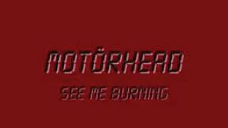 Motorhead  See Me Burning