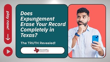 Does Expungement Erase Your Record Completely in Texas? The TRUTH Revealed!