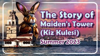 The Story Of Maidens Tower Kiz Kulesi Summer 2023