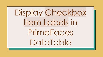 Display Checkbox Item Labels in PrimeFaces DataTable
