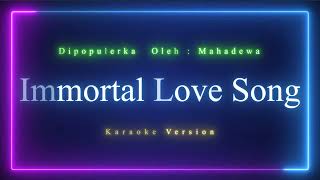 Video thumbnail of "Immortal Love Song Karaoke"