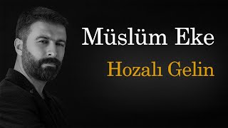 Müslüm Eke - Hozalı Gelin Resimi