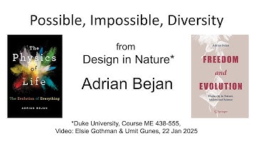 Adrian Bejan | Possible, Impossible, Diversity, from Design in Nature