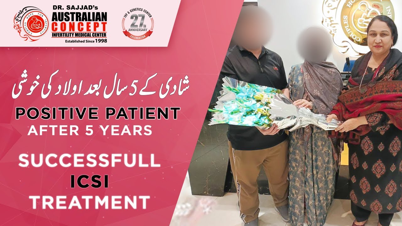 ICSI Success Story at Islamabad IVF Center | 5 Years of Infertility Successfully Treated